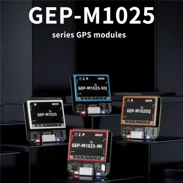 GEPRC GEP-M1025 Series GPS Module GEP-M1025 / GEP-M1025Q / GEP-M1025-DQ / GEP-M1025-MQ /GEP-M1025I /GEP-M1025-DI /GEP-M1025-MI 1